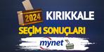 Kırıkkale seçim sonuçları gerçek zamanlı! Kırıkkale'de seçimi kim kazandı?