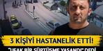 3 kişi hastanelik yaptı,